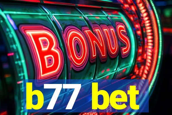b77 bet